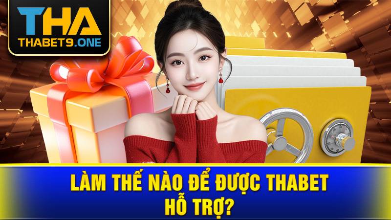 Thabet 37 Liên hệ CSKH Thabet như thế nào?